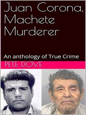 cover image of Juan Corona, Machete Murderer an Anthology of True Crime